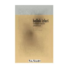 BELLEK İZLERİ (DVD HEDIYELI) KURGUDAN KURAMA GÖRÜNTÜLER - AYLIN SAYIN;AYŞEGÜL TAŞITMAN;BEKIR DÜZCAN;EZGI BAKÇAY;GÜLNUR ELÇİK;HANDE TOPALOĞLU;MEHMET ŞİRAY;SABA