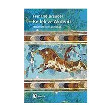 BELLEK VE AKDENIZ TARİHÖNCESİ VE ANTİKÇAĞ - FERNAND BRAUDEL