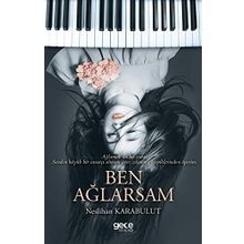 Ben Ağlarsam - Neslihan Karabulut
