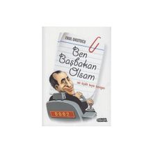 BEN BAŞBAKAN OLSAM TEK KİŞİLİK BEYIN KASIRGASI - EROL OKUTUCU