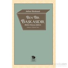 Ben Bir Başkasıdır - Arthur Rimbaud