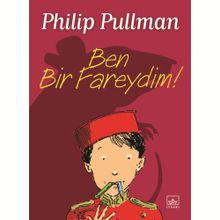 BEN BIR FAREYDIM! - PHILIP PULLMAN