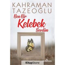 Ben Bir Kelebek Sevdim - Kahraman Tazeoğlu
