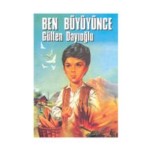 Ben Büyüyünce - Gülten Dayıoğlu