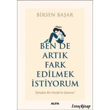 Ben De Artık Fark Edilmek İstiyorum - Birsen Başar