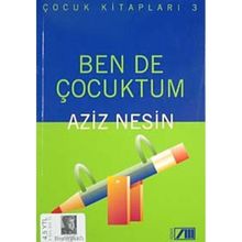 BEN DE ÇOCUKTUM ÇOCUK KİTAPLARI 3 - AZIZ NESIN