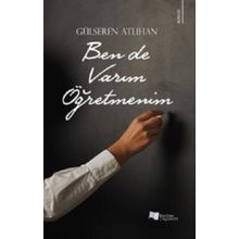 Ben de Varım Öğretmenim - Gülseren Atlıhan - Karina Yayınevi