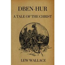 Ben-Hur - A Tale of the Christ - Lew Wallace