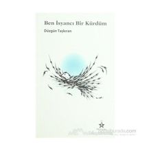 BEN İSYANCI BIR KÜRDÜM - DÜZGÜN TAŞKIRAN