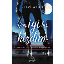 Ben İyi Bir Kızdım - Selvi Atıcı