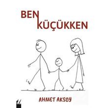 Ben Küçükken - Ahmet Aksoy