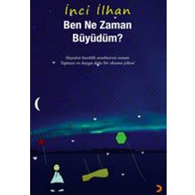 BEN NE ZAMAN BÜYÜDÜM - İNCİ İLHAN