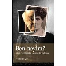 Ben Neyim? Kişiler ve İnsanlar Üzerine Bir Çalışma - Itır Erhart