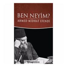 Ben Neyim - Osmanlı Türkçesi - Ahmet Mithat Efendi