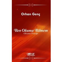 Ben Okuma Bilmem - Okuma Pratiği - Orhan Genç