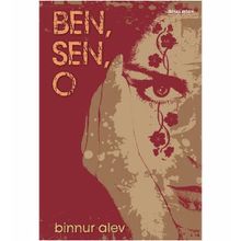 BEN, SEN, O - BINNUR ALEV