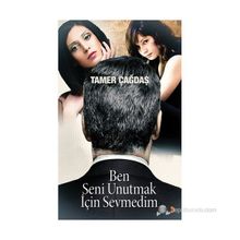 BEN SENI UNUTMAK İÇIN SEVMEDIM - TAMER ÇAĞDAŞ
