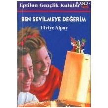 BEN SEVILMEYE DEĞERİM - ULVIYE ALPAY
