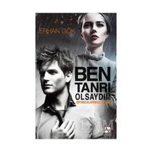 Ben Tanrı Olsaydım Erhan Gök