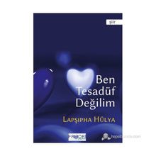 BEN TESADÜF DEĞILIM - LAPŞIPHA HÜLYA