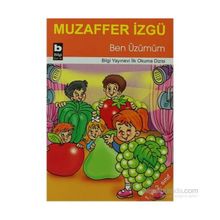 Ben Üzümüm - İlk Okuma Dizisi - Muzaffer İzgü