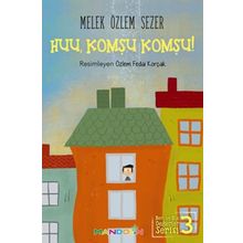 Ben Ve Biz Değerler Serisi 3 Huu, Komşu Komşu - Melek Özlem Sezer
