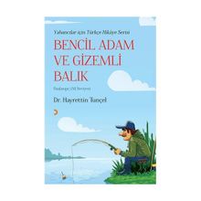 Bencil Adam ve Gizemli Balık - Hayrettin Tunçel