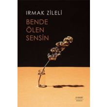 Bende Ölen Sensin - Irmak Zileli