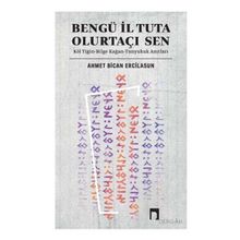 Bengü İl Tuta Olurtaçı Sen - Ahmet Bican Ercilasun