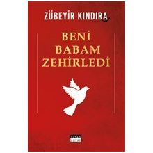 Beni Babam Zehirledi - Zübeyir Kındıra