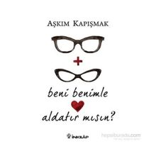 Beni Benimle Aldatır Mısın? - Aşkım Kapışmak