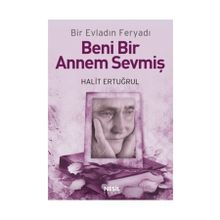 BENI BIR ANNEM SEVMİŞ BIR EVLADIN FERYADI - HALIT ERTUĞRUL
