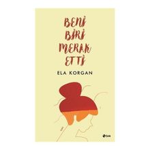 Beni Biri Merak Etti / Ela Korgan