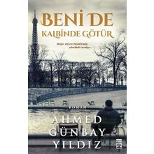 Beni de Kalbinde Götür - Ahmed Günbay Yıldız
