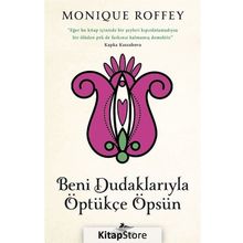 Beni Dudaklarıyla Öptükçe Öpsün - Monique Roffey
