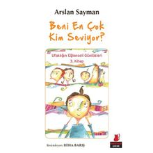 Beni En Çok Kim Seviyor? - Arslan Sayman