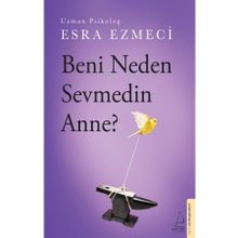 Beni Neden Sevmedin Anne? - Esra Ezmeci