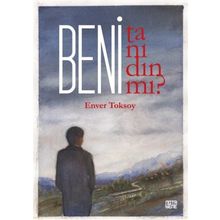 Beni Tanıdın Mı? - Enver Toksoy - Nota Bene Yayınları