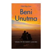 Beni Unutma Dilek Bilgiç Esen Müptela Yayınları