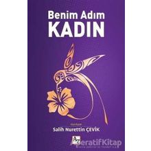 Benim Adım Kadın - Salih Nurettin Çevik