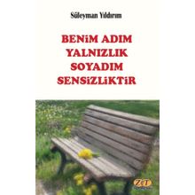 Benim Adım Yalnızlık Soyadım Sensizliktir - Süleyman Yıldırım
