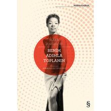 Benim Adımla Toplanın - Maya Angelou