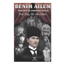 Benim Ailem - Atatürk’ün SaklananAilesi - Ali Güler