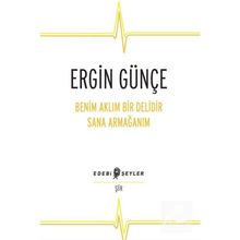 Benim Aklım Bir Delidir Sana Armağanım - Ergin Günçe