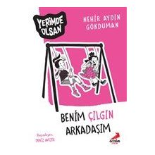 Benim Çılgın Arkadaşım - Yerimde Olsan - Nehir Aydın Gökduman