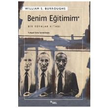 BENIM EĞİTİMİM BIR RÜYALAR KİTABI - WILLIAM S. BURROUGHS
