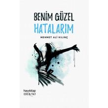 Benim Güzel Hatalarım - Mehmet Ali Kılınç