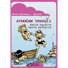 Benim Hayatım Benim Defterim Aydoğan Yavaşlı Bulut Yayınları