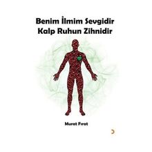 Benim İlmim Sevgidir Kalp Ruhun Zihnidir - Murat Fırat