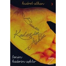 BENIM KADERIM AŞKTIR - KUDRET ALKAN